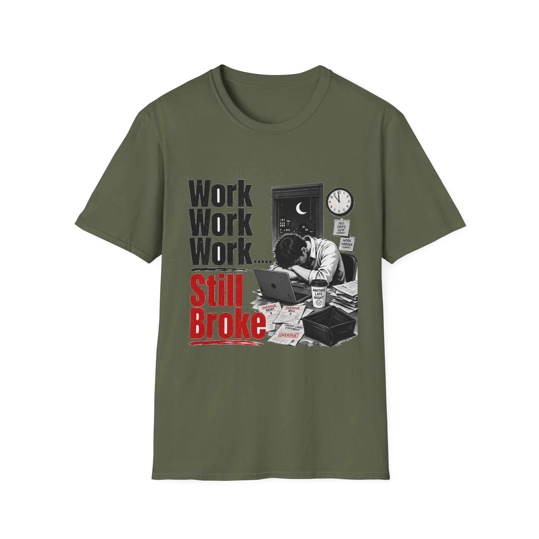 Work Work Work Still Broke T-Shirt | Funny Overworked Night Shift Tee Hip hop | 1990's 2000's Nostalgia Throwback