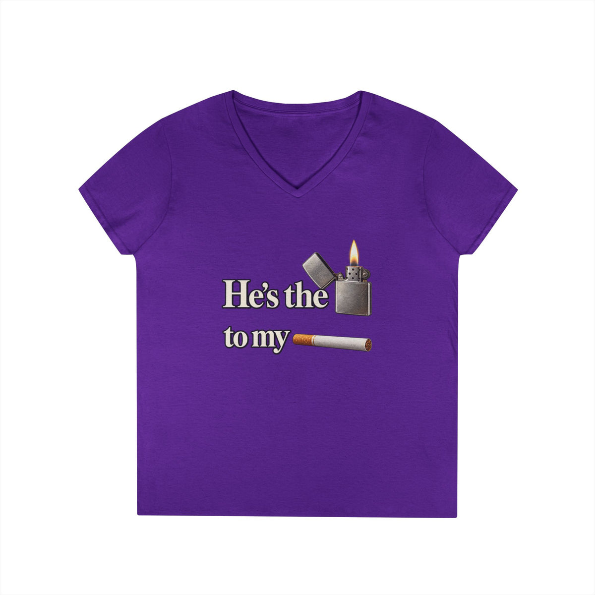 He's the Lighter to My Cigarette V-Neck T-Shirt | Millennial Tee | 90s 00s Hip Hop Pop Culture Nostalgia Millennial Era