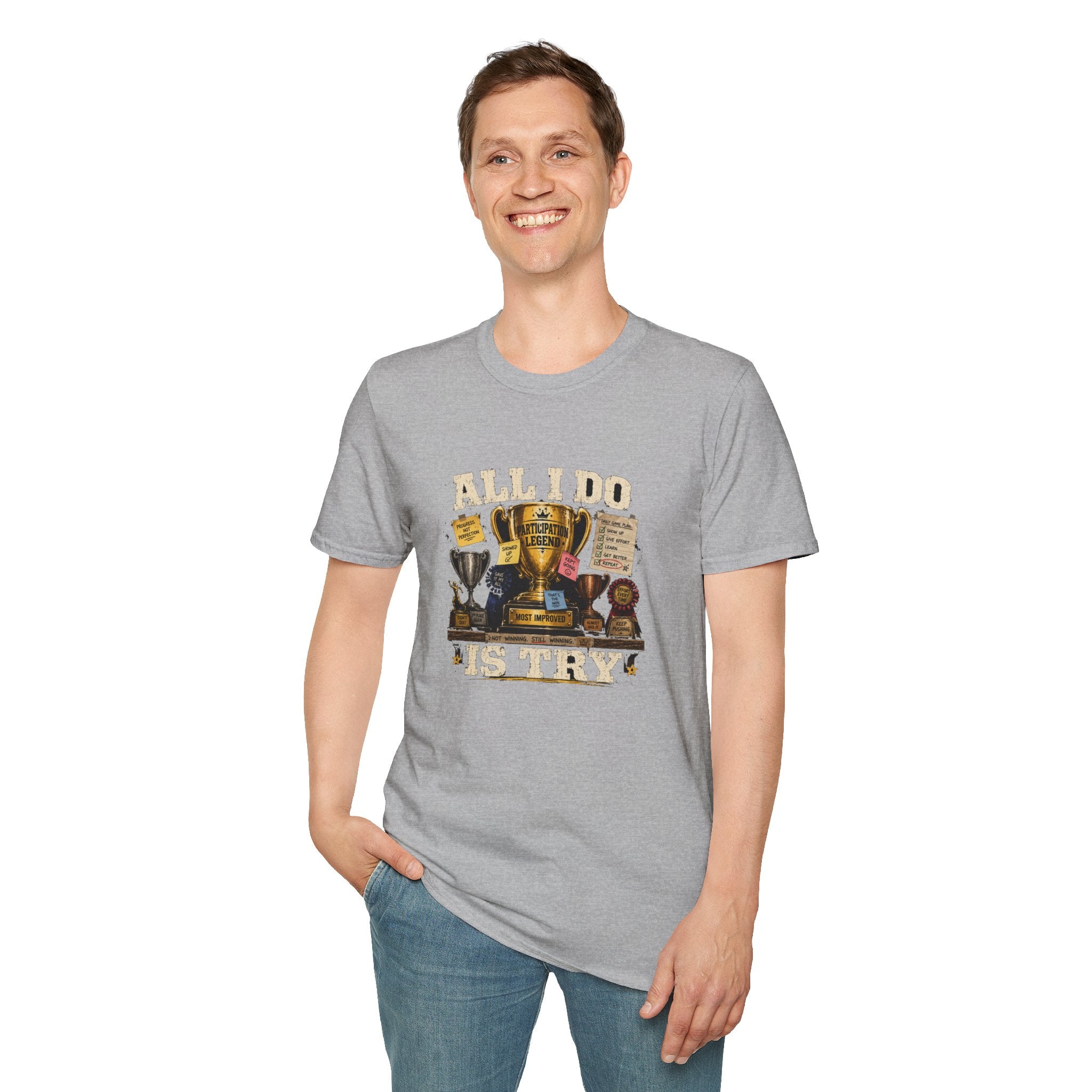 All I Do Is Try T-Shirt | Trophy Collection, Humorous Achievement Design