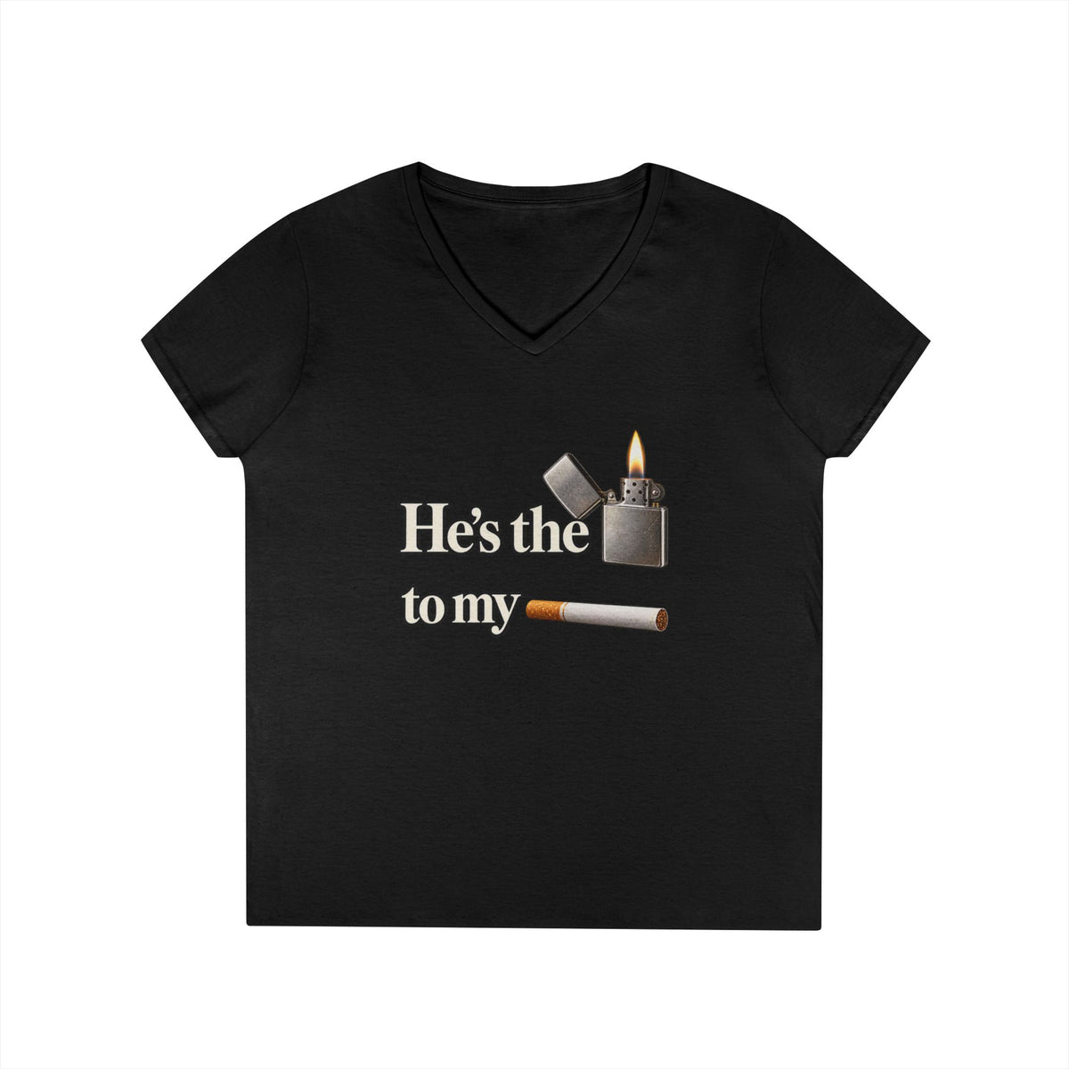 He's the Lighter to My Cigarette V-Neck T-Shirt | Millennial Tee | 90s 00s Hip Hop Pop Culture Nostalgia Millennial Era
