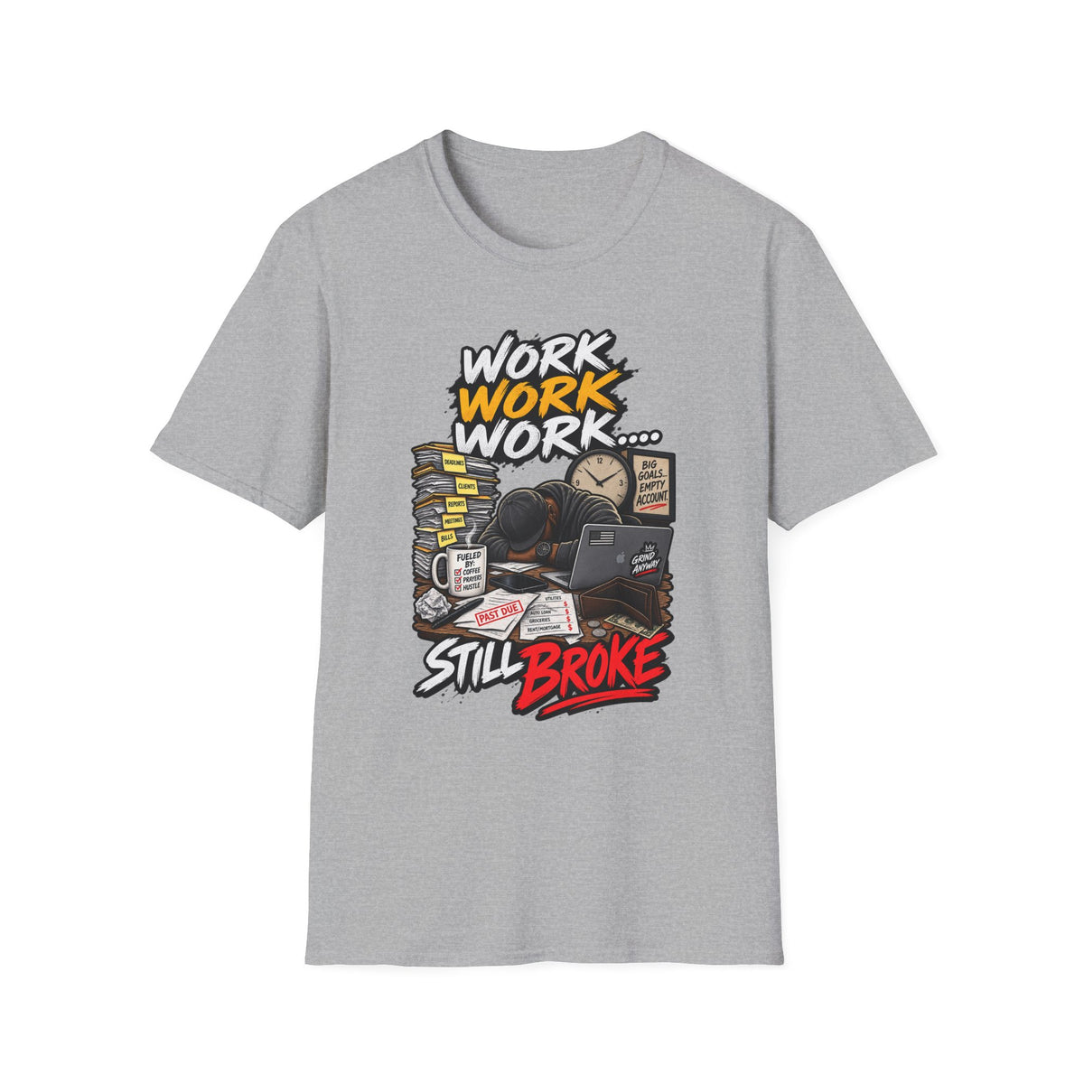 Work Work Work graphic tee | T-Shirt, funny still broke design Hip Hop | 1990's 2000's Nostalgia Throwback