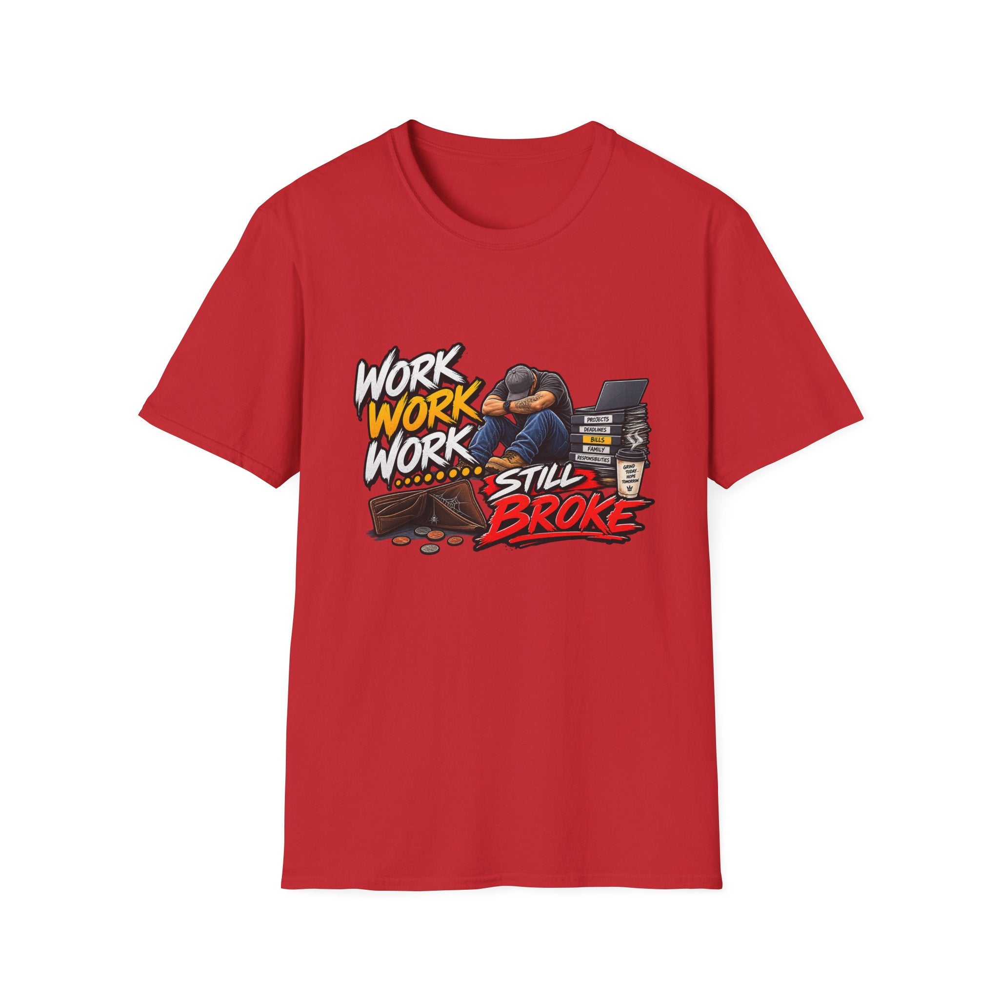 Work Work Work Still Broke T-Shirt | Exhausted Worker Design Hip Hop | 1990's 2000's Nostalgia Throwback