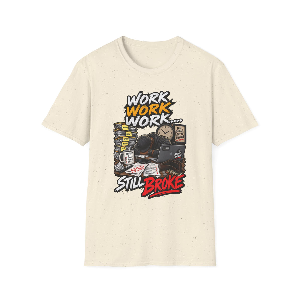 Work Work Work graphic tee | T-Shirt, funny still broke design Hip Hop | 1990's 2000's Nostalgia Throwback