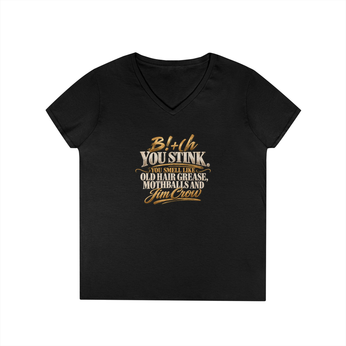 Bi+(h You Stink Script Graphic T-Shirt | Funny Sarcastic Typography Tee | Mallory Beauty