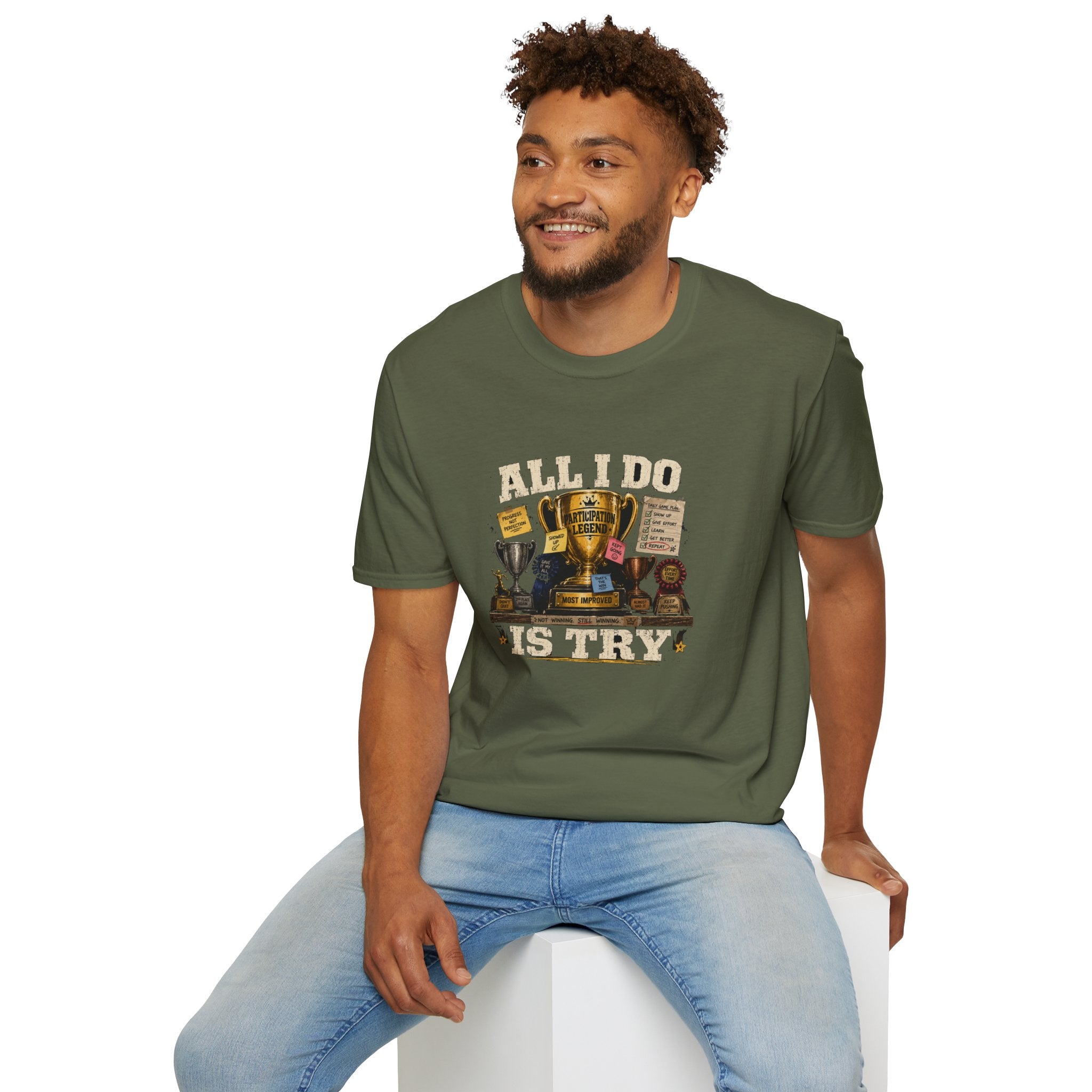 All I Do Is Try T-Shirt | Trophy Collection, Humorous Achievement Design