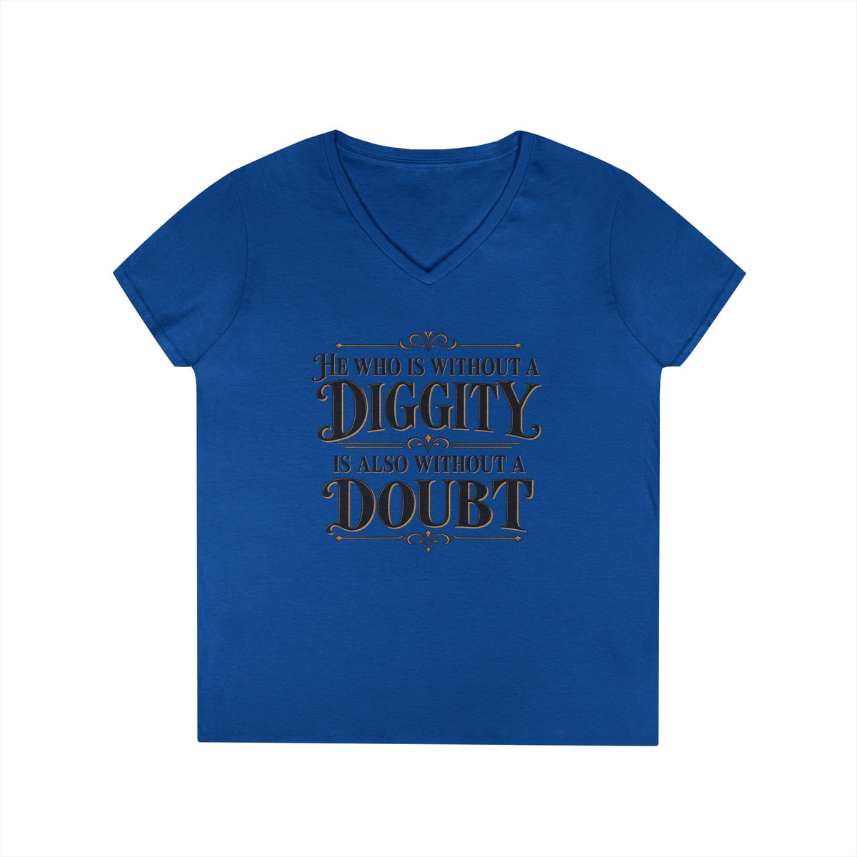 He Who Is Without A Diggity Is Also Without A Doubt V-Neck Shirt | 90s 00s Hip Hop Pop Culture Millennial Nostalgia