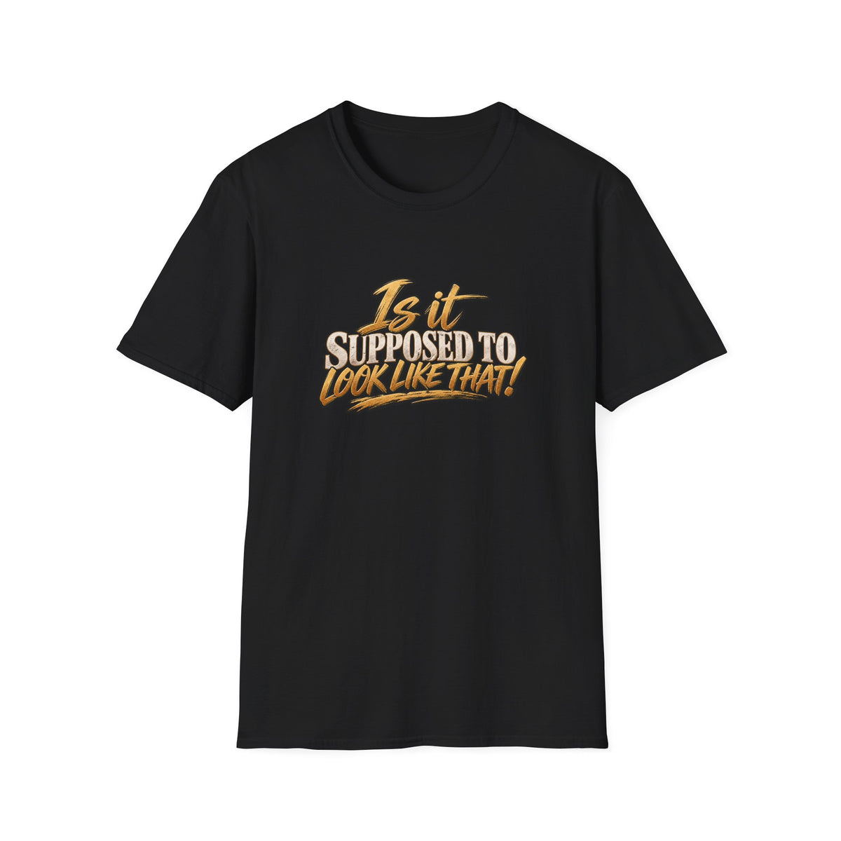 Is It Supposed To Look Like That T-Shirt | Retro Script Graphic | 90s 00s Hip Hop Pop Culture Nostalgia Millennial Era