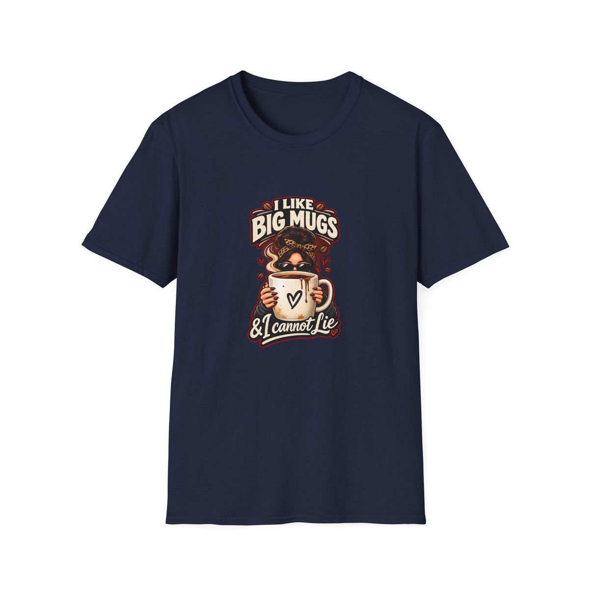 I Like Big Mugs T-Shirt | Coffee Lover Graphic Tee