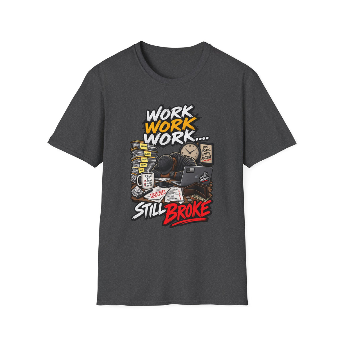 Work Work Work graphic tee | T-Shirt, funny still broke design Hip Hop | 1990's 2000's Nostalgia Throwback