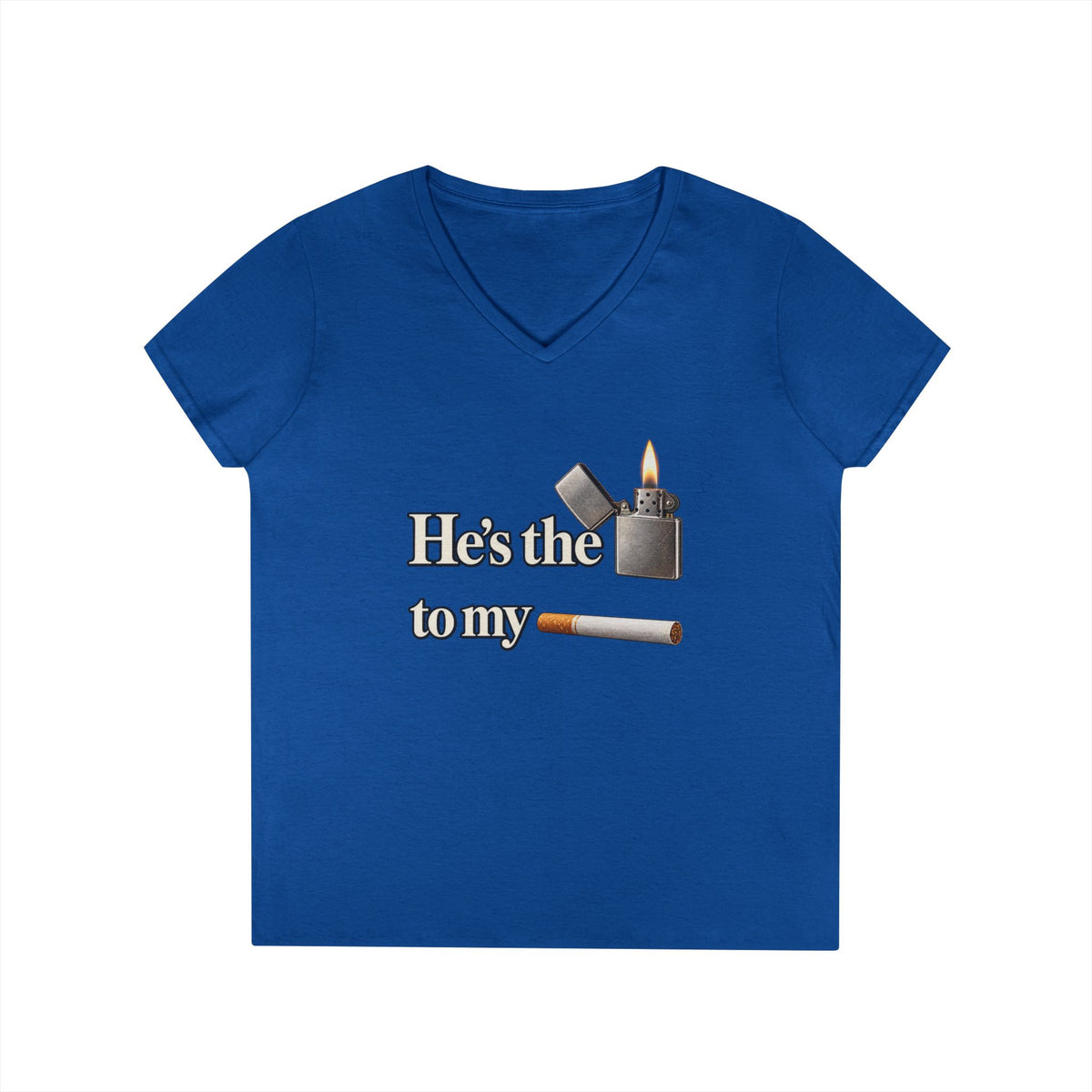 He's the Lighter to My Cigarette V-Neck T-Shirt | Millennial Tee | 90s 00s Hip Hop Pop Culture Nostalgia Millennial Era