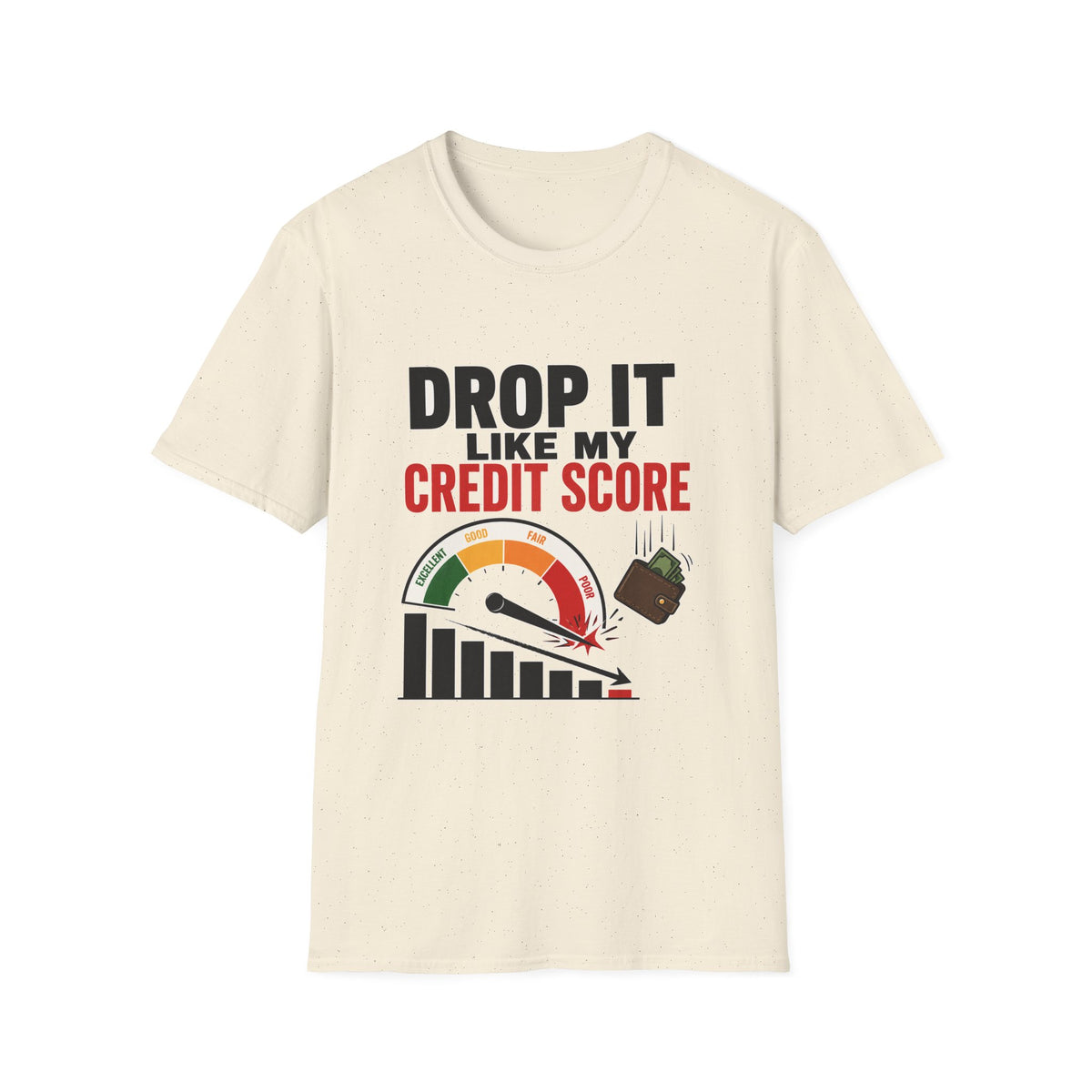 Drop It Like My Credit Score T-Shirt | Funny Financial Humor | 1990's 2000's Nostalgia Throwback