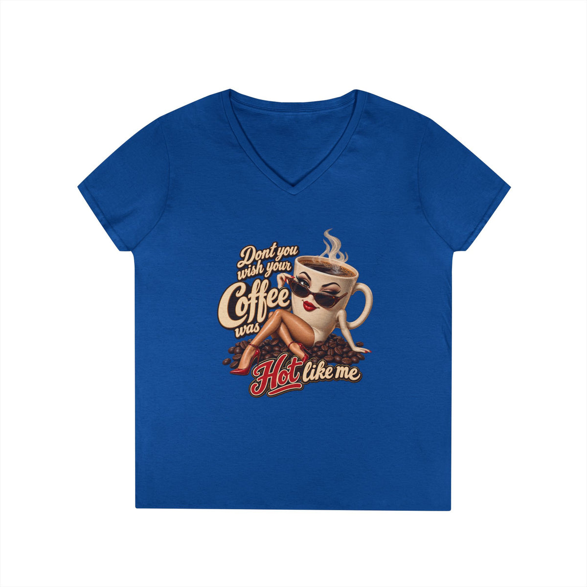 Dont You Wish Your Coffee Was Hot Like Me V-Neck Tee | Coffee Mug Pinup Design | 90s 00s Hip Hop Pop Culture Nostalgia