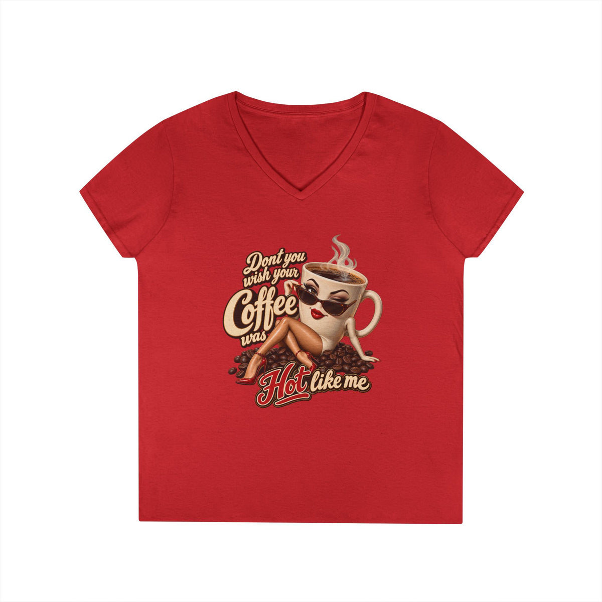 Dont You Wish Your Coffee Was Hot Like Me V-Neck Tee | Coffee Mug Pinup Design | 90s 00s Hip Hop Pop Culture Nostalgia