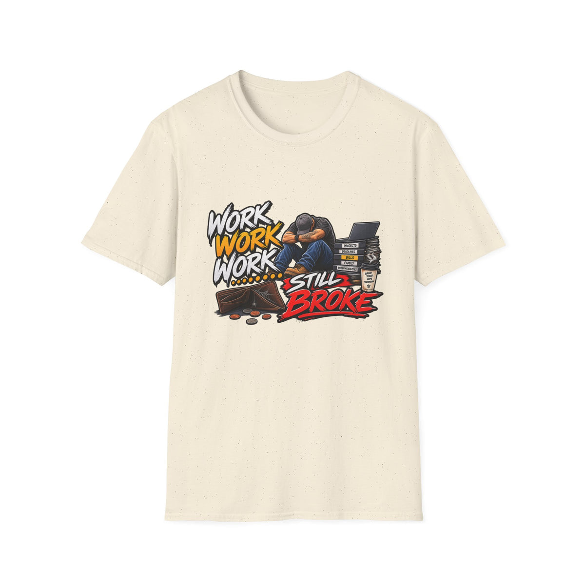 Work Work Work Still Broke T-Shirt | Exhausted Worker Design Hip Hop | 1990's 2000's Nostalgia Throwback