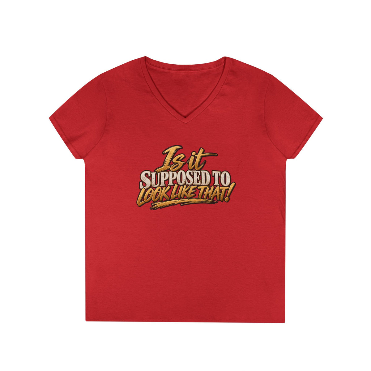 Is It Supposed To Look Like That V-Neck T-Shirt | Funny Typographic Tee | 90s 00s Hip Hop Pop Culture Nostalgia Millennial Era