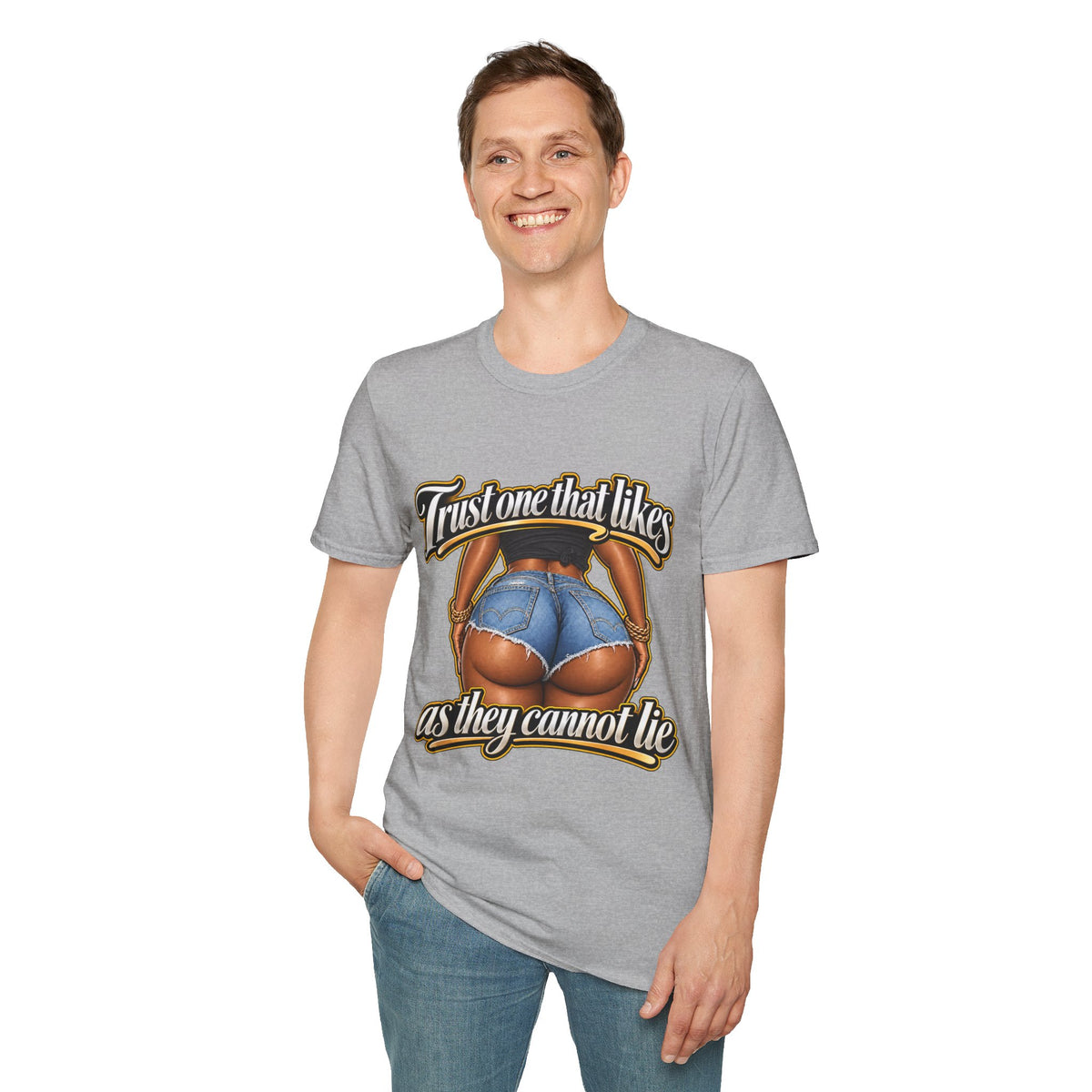 Trust One That Likes Big Butts as They Cannot Lie T-Shirt | Graphic Hip Hop Design | 90s 00s Hip Hop Pop Culture Nostalgia Millennial Era