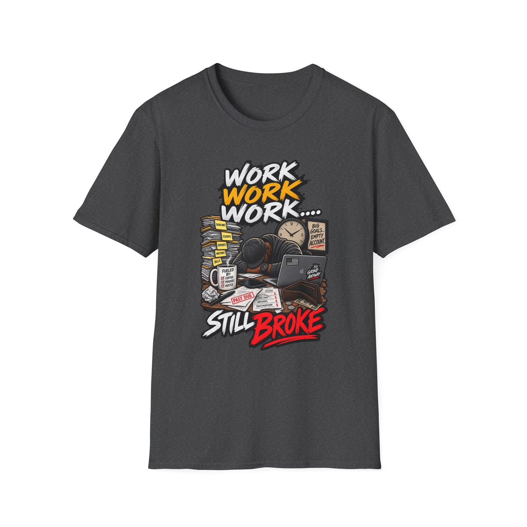 Work Work Work graphic tee | T-Shirt, funny still broke design Hip Hop | 1990's 2000's Nostalgia Throwback