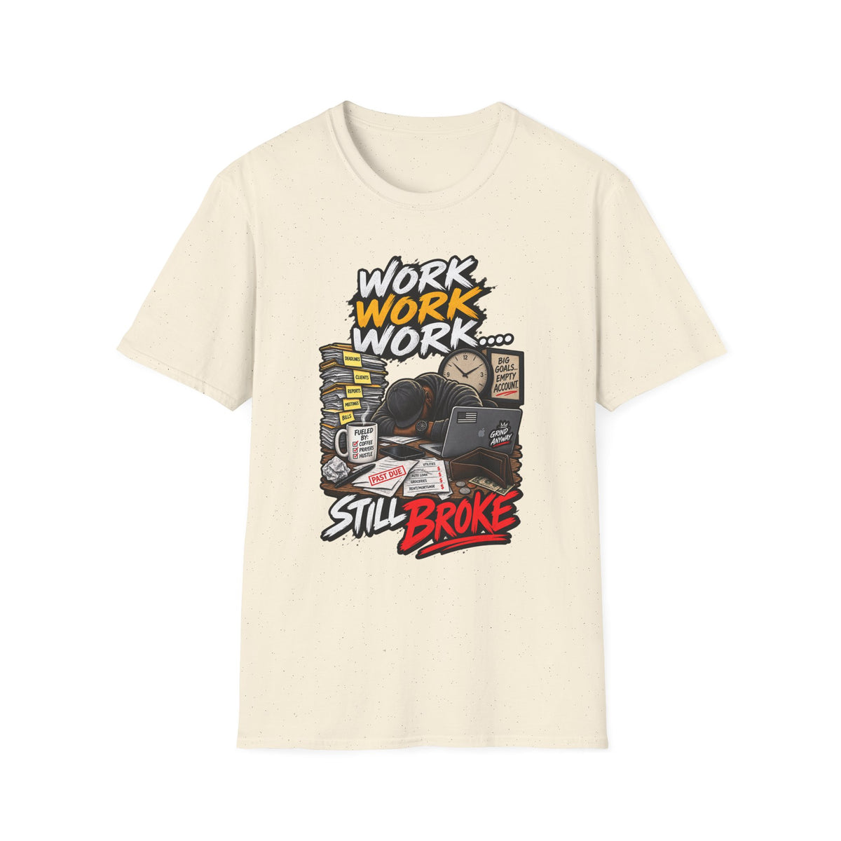 Work Work Work graphic tee | T-Shirt, funny still broke design Hip Hop | 1990's 2000's Nostalgia Throwback