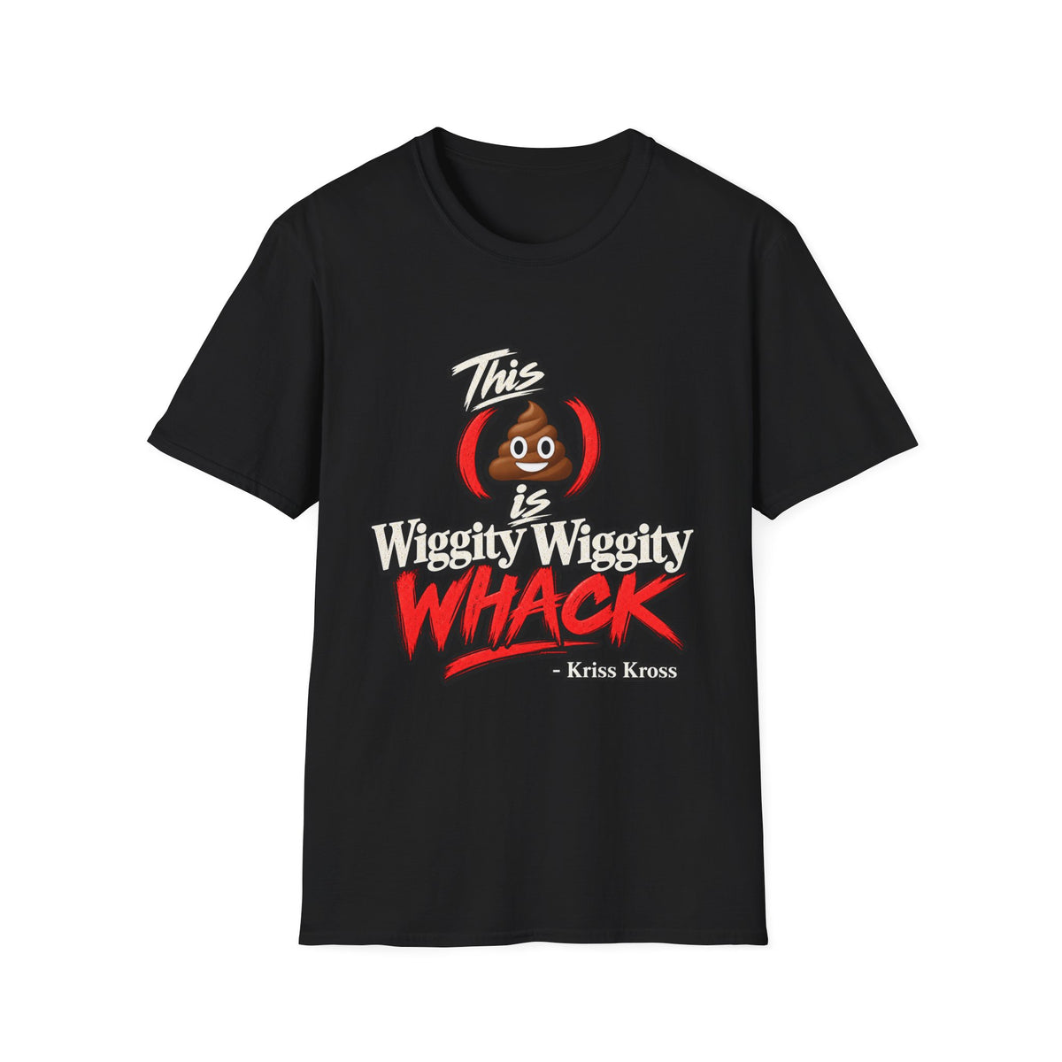 This Shit Is Wiggity Wiggity Whack T-Shirt | Funny Poop Emoji Graphic | 90s 00s Hip Hop Pop Culture Nostalgia Millennial Era