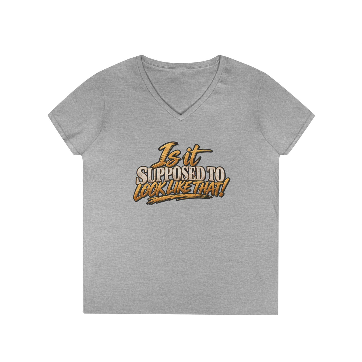 Is It Supposed To Look Like That V-Neck T-Shirt | Funny Typographic Tee | 90s 00s Hip Hop Pop Culture Nostalgia Millennial Era