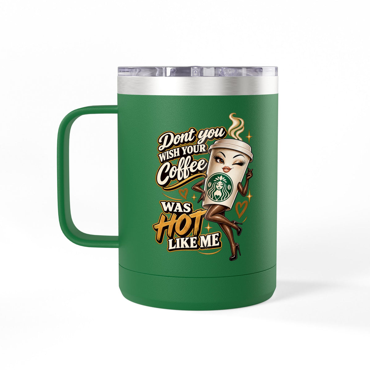 Dont You Wish Mug | 15oz Insulated Tumbler | 90s 00s Hip Hop Pop Culture Nostalgia