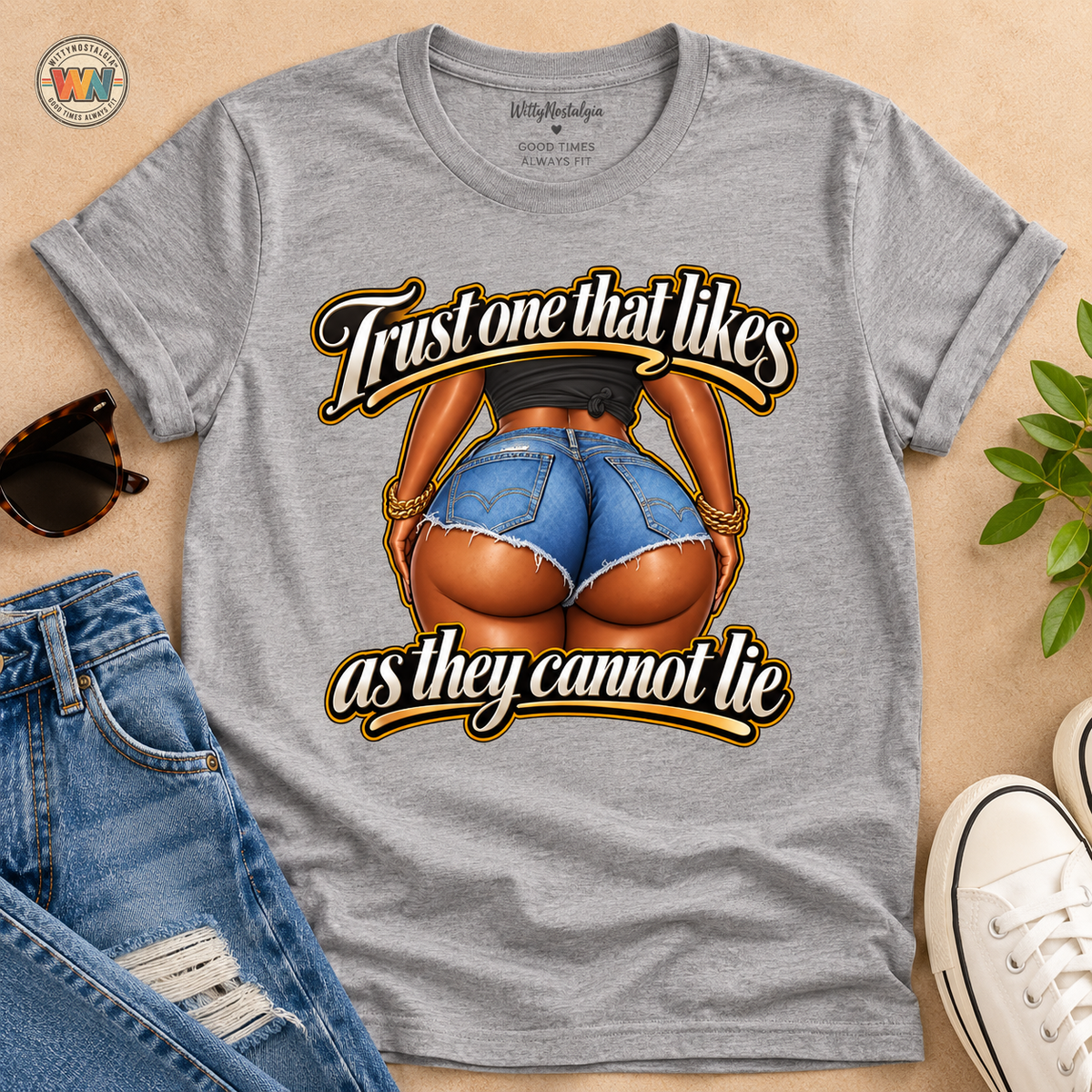 Trust One That Likes Big Butts as They Cannot Lie T-Shirt | Graphic Hip Hop Design | 90s 00s Hip Hop Pop Culture Nostalgia Millennial Era