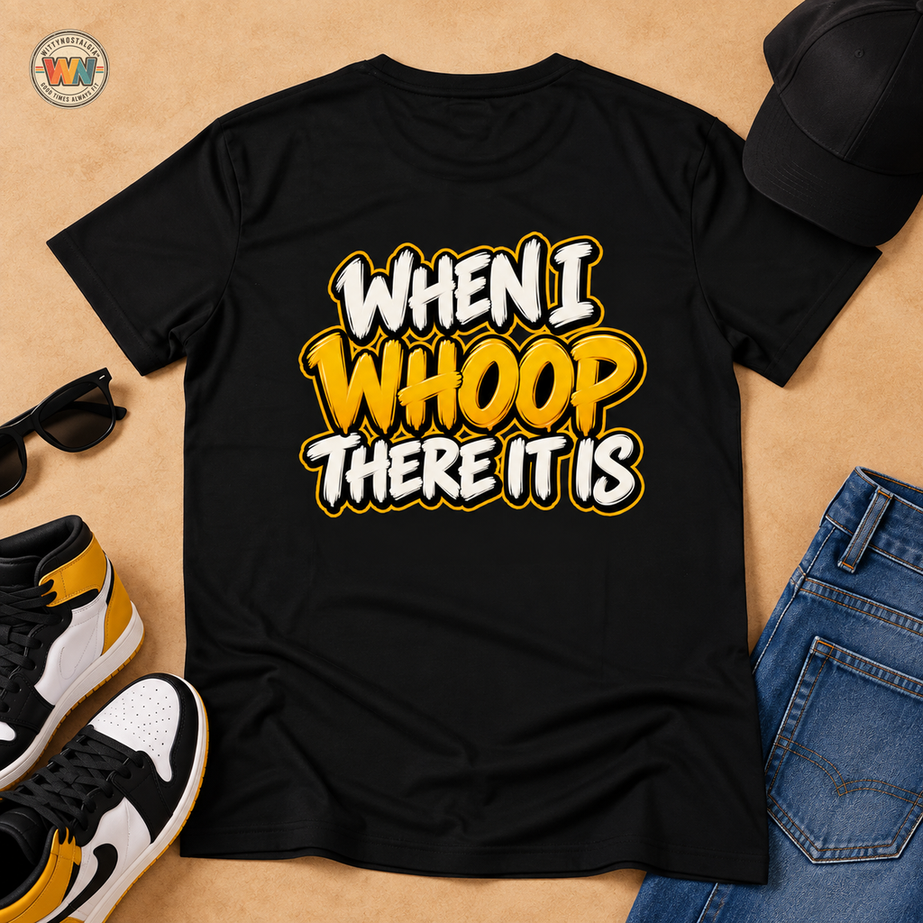 When I Whoop There It Is T-Shirt | Retro Gold Script Tee | 90s 00s Hip Hop Pop Culture Nostalgia Millennial Era