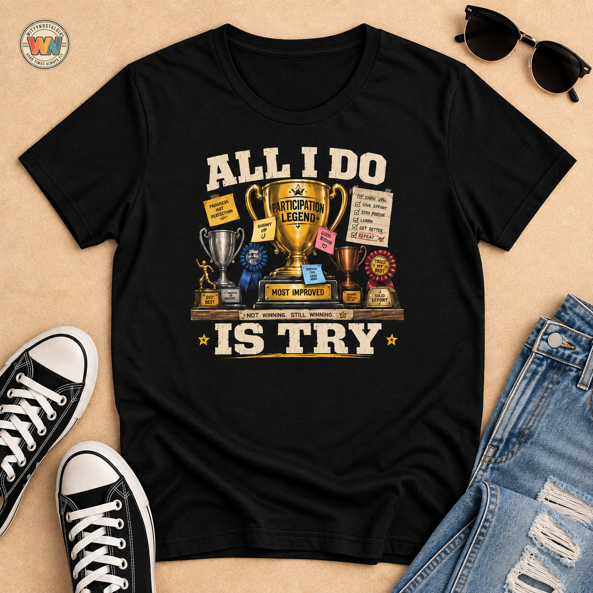 All I Do Is Try T-Shirt | Trophy Collection, Humorous Achievement Design