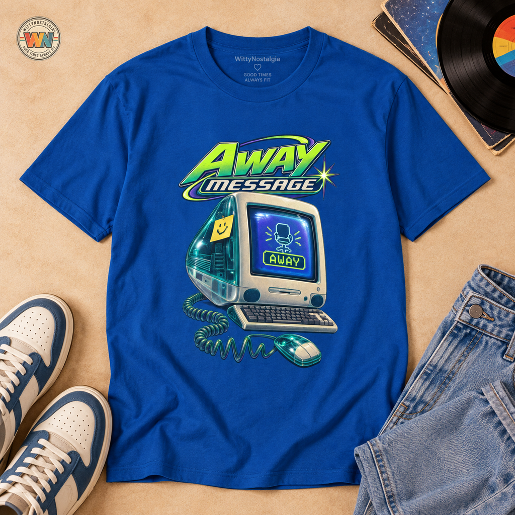Away Message T-Shirt | Retro Computer Novelty Tee | 1990's 2000's Nostalgia Throwback