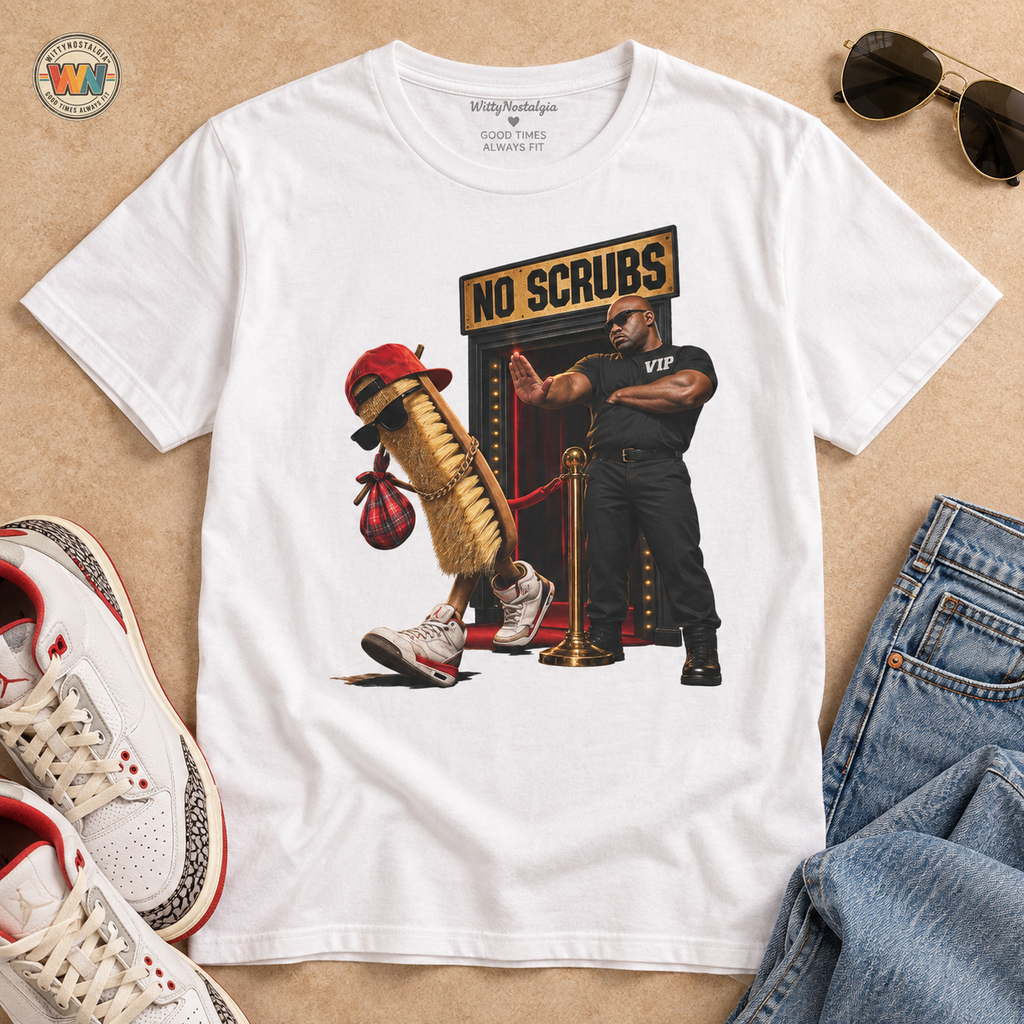 No Scrubs design T-Shirt | 90s R&B humor, VIP bouncer graphic | 1990's 2000's Nostalgia Throwback