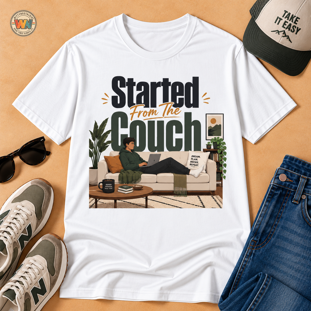 Started From The Couch T-Shirt | Lazy Day Lounge Design | 1990's 2000's Nostalgia Throwback