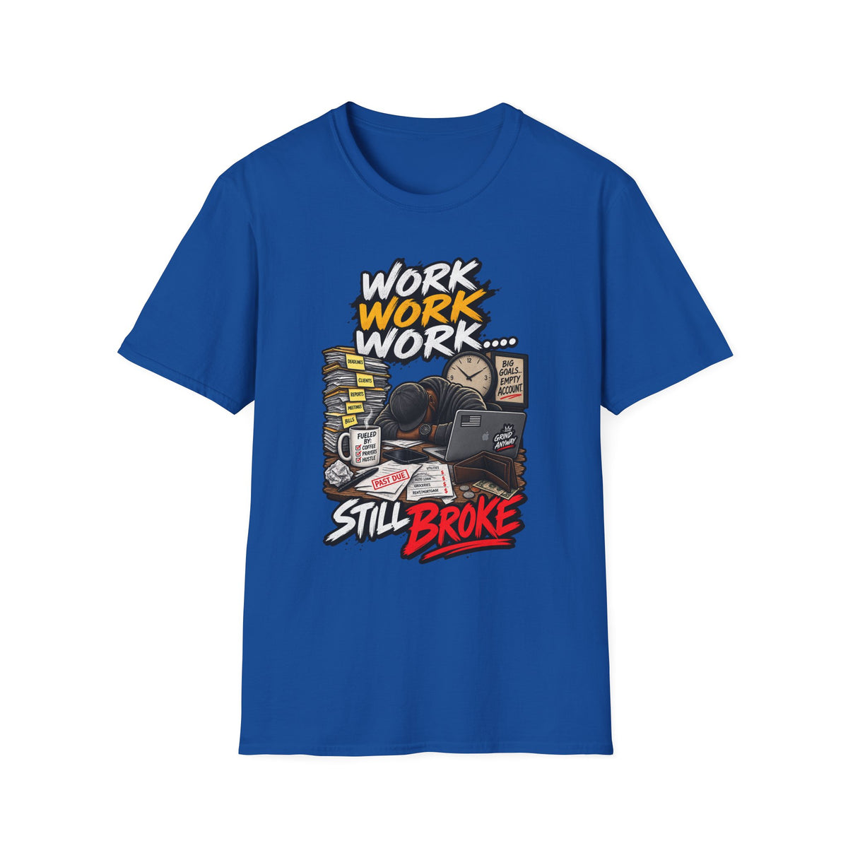 Work Work Work graphic tee | T-Shirt, funny still broke design Hip Hop | 1990's 2000's Nostalgia Throwback