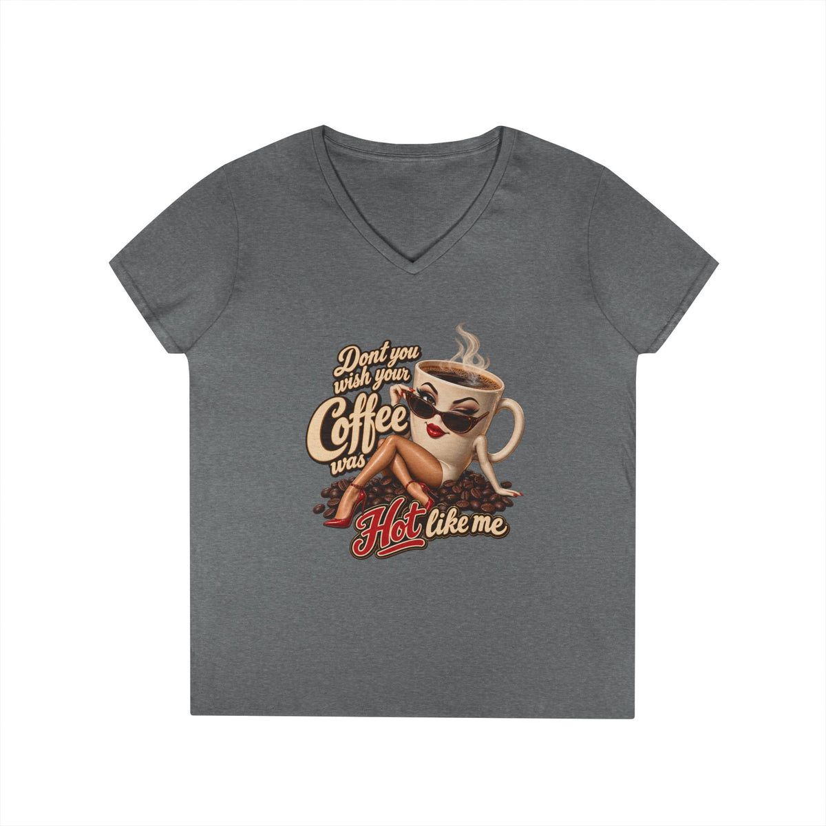 Dont You Wish Your Coffee Was Hot Like Me V-Neck Tee | Coffee Mug Pinup Design | 90s 00s Hip Hop Pop Culture Nostalgia