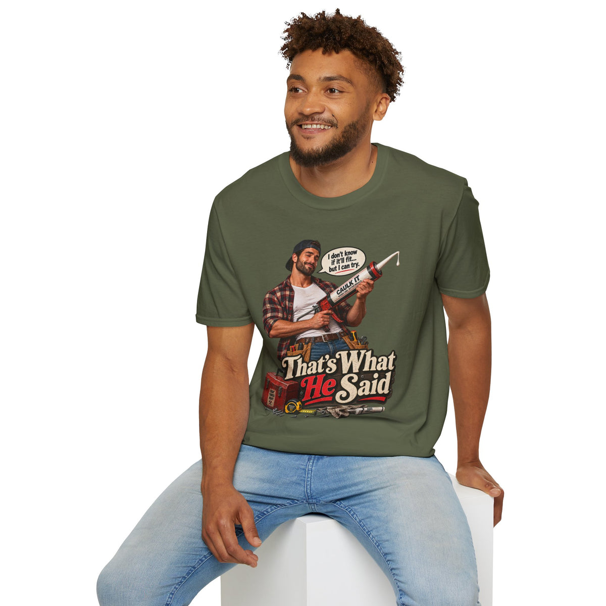 Thats What He Said Caulking Guy T-Shirt | Funny Handyman Design | 90's 00's Hip Hop Pop Culture Nostalgia