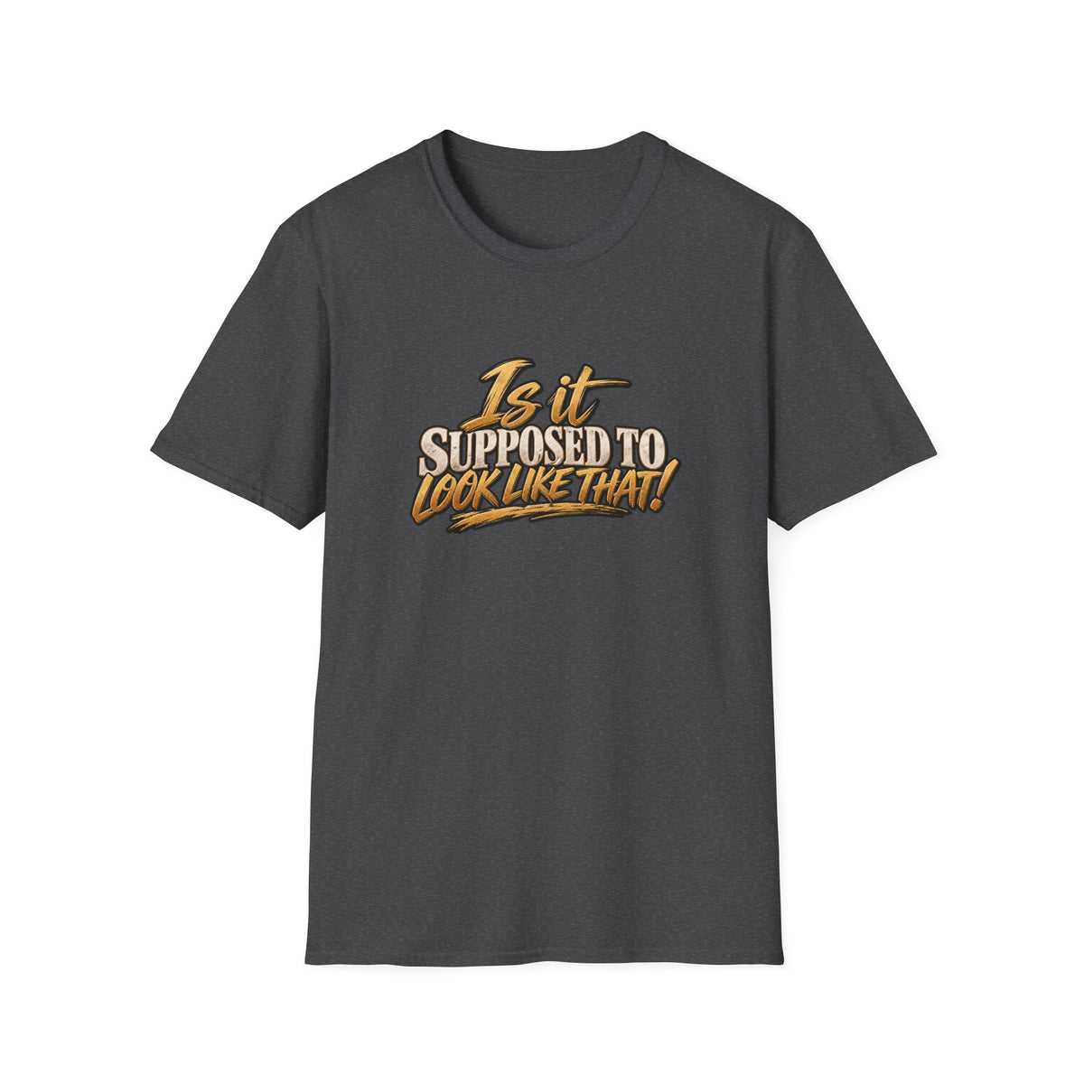 Is It Supposed To Look Like That T-Shirt | Retro Script Graphic | 90s 00s Hip Hop Pop Culture Nostalgia Millennial Era