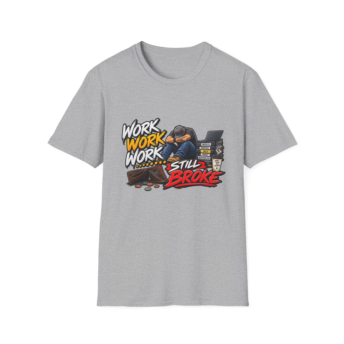 Work Work Work Still Broke T-Shirt | Exhausted Worker Design Hip Hop | 1990's 2000's Nostalgia Throwback