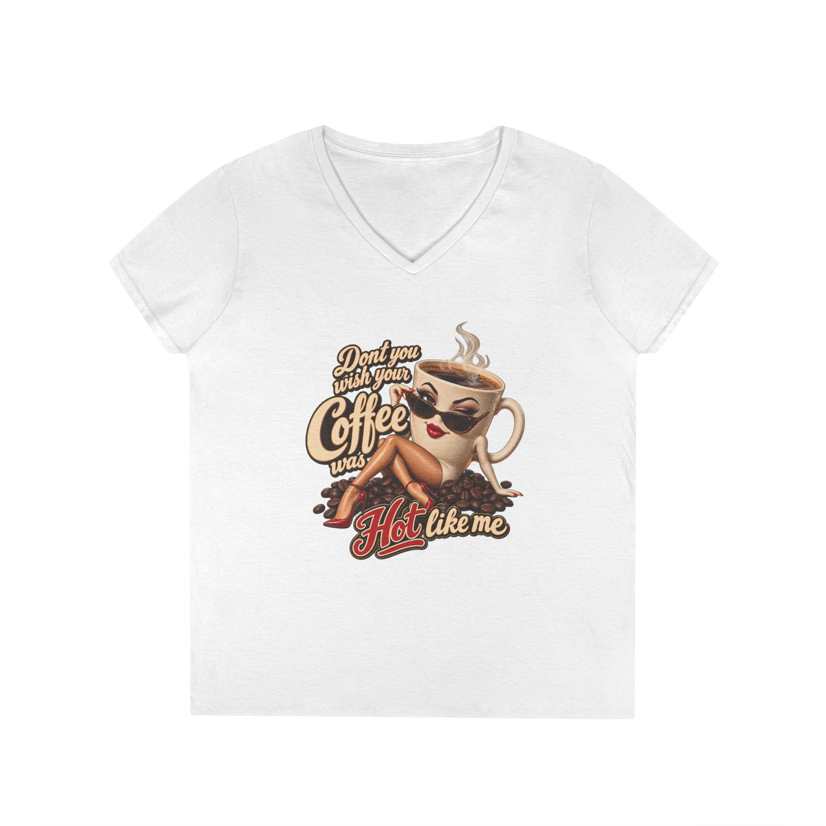 Dont You Wish Your Coffee Was Hot Like Me V-Neck Tee | Coffee Mug Pinup Design | 90s 00s Hip Hop Pop Culture Nostalgia