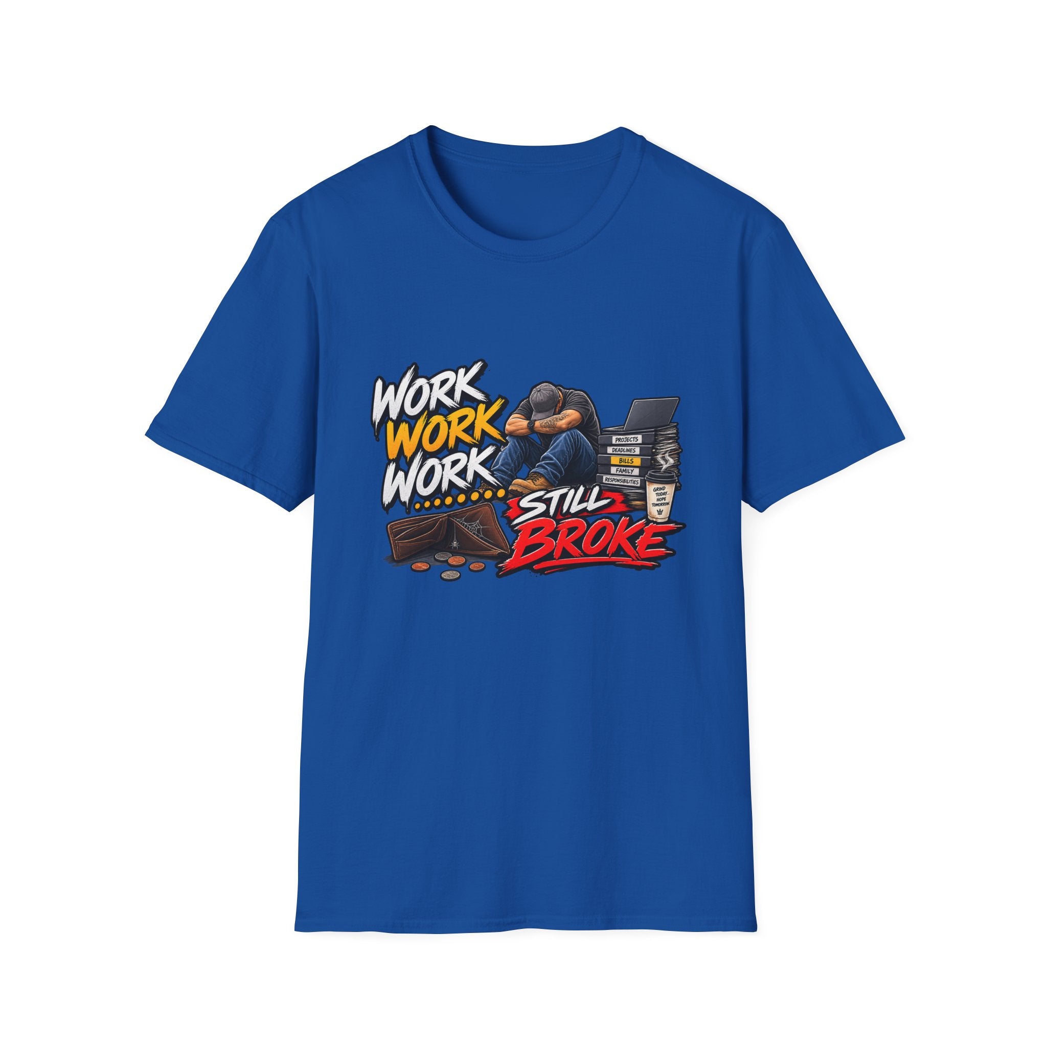 Work Work Work Still Broke T-Shirt | Exhausted Worker Design Hip Hop | 1990's 2000's Nostalgia Throwback