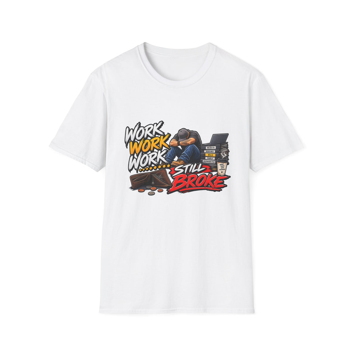 Work Work Work Still Broke T-Shirt | Exhausted Worker Design Hip Hop | 1990's 2000's Nostalgia Throwback