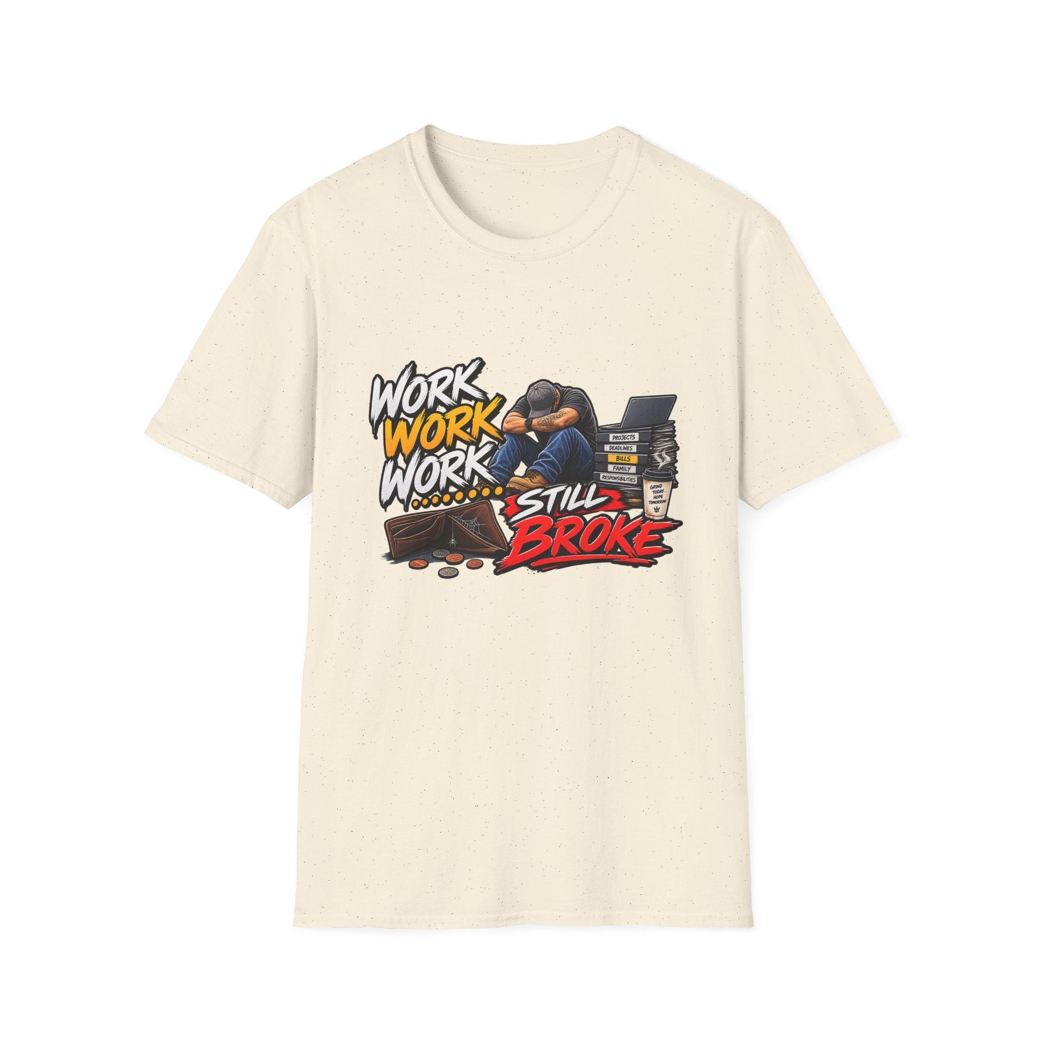 Work Work Work Still Broke T-Shirt | Exhausted Worker Design Hip Hop | 1990's 2000's Nostalgia Throwback