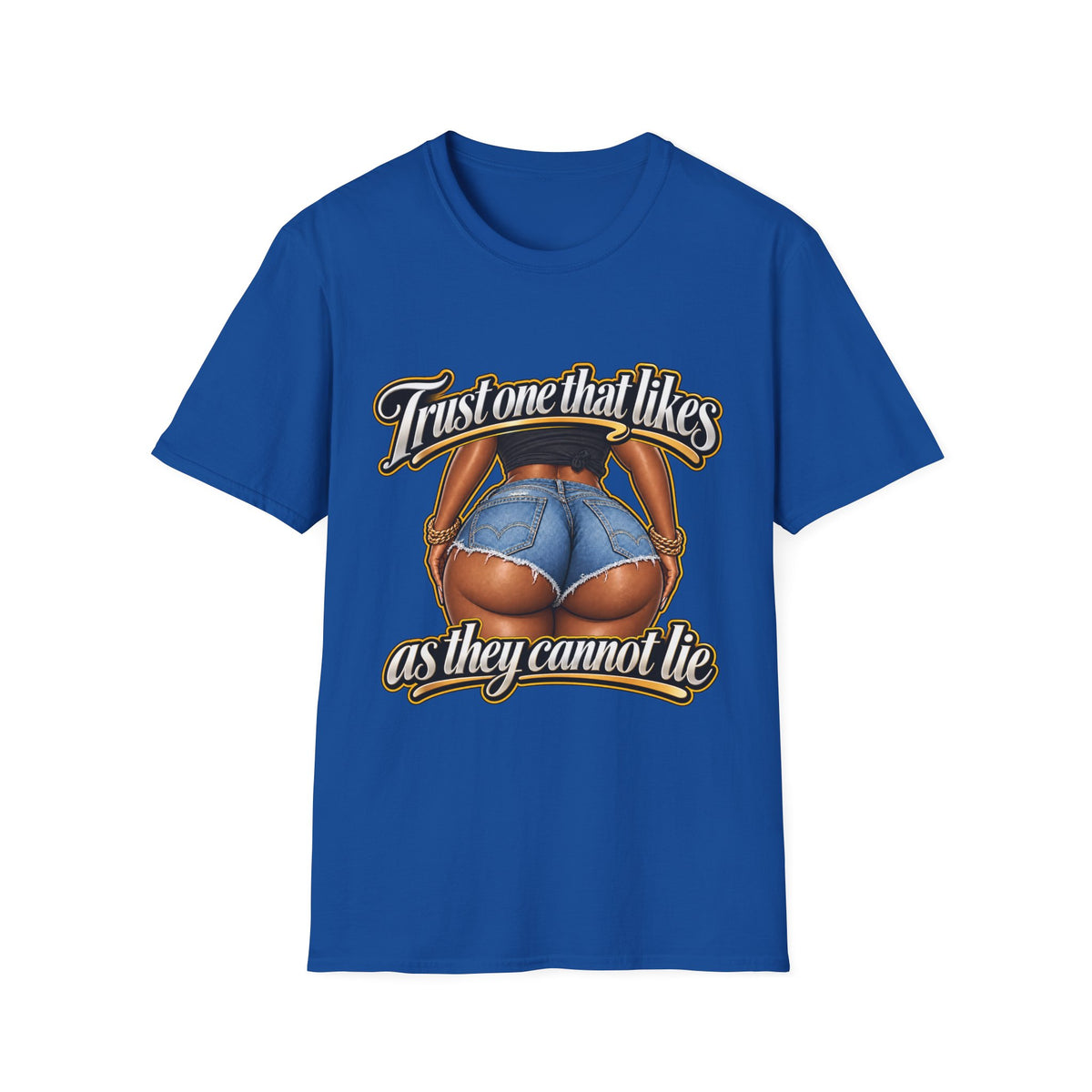 Trust One That Likes Big Butts as They Cannot Lie T-Shirt | Graphic Hip Hop Design | 90s 00s Hip Hop Pop Culture Nostalgia Millennial Era