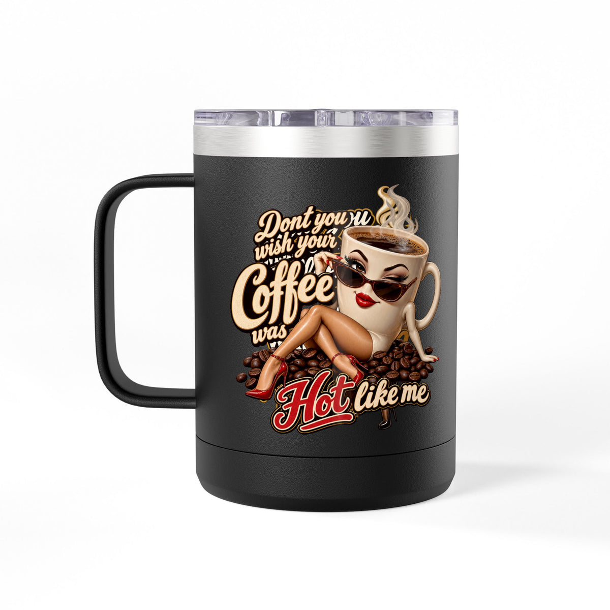 Dont You Wish Coffee Mug, 15oz Tumbler | Gothic Cafe Drinkware | 90s 00s Hip Hop Pop Culture Nostalgia