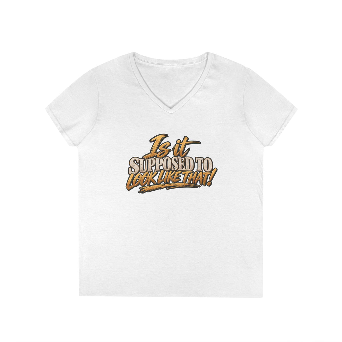 Is It Supposed To Look Like That V-Neck T-Shirt | Funny Typographic Tee | 90s 00s Hip Hop Pop Culture Nostalgia Millennial Era