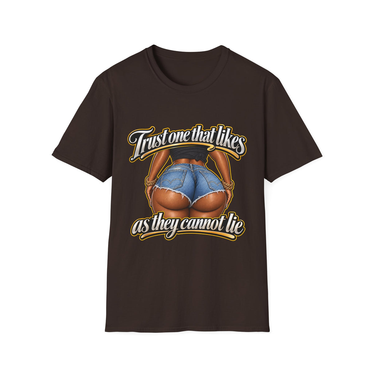 Trust One That Likes Big Butts as They Cannot Lie T-Shirt | Graphic Hip Hop Design | 90s 00s Hip Hop Pop Culture Nostalgia Millennial Era