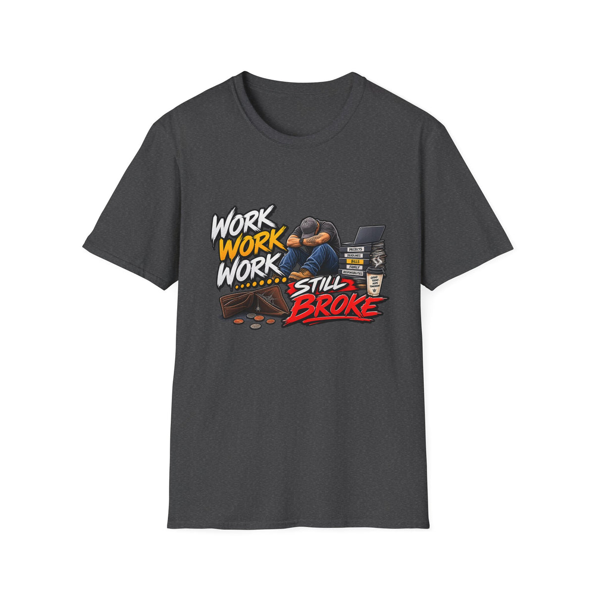 Work Work Work Still Broke T-Shirt | Exhausted Worker Design Hip Hop | 1990's 2000's Nostalgia Throwback