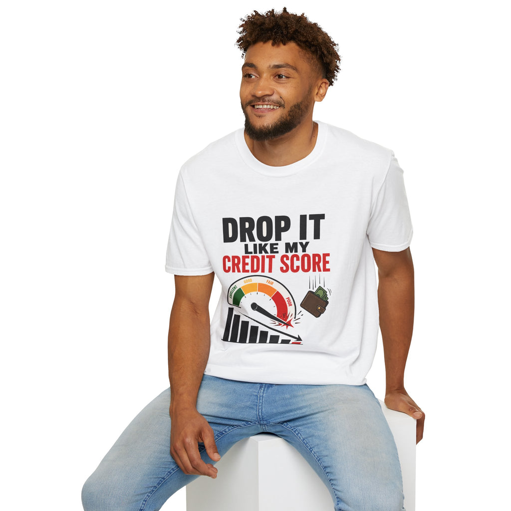 Drop It Like My Credit Score T-Shirt | Funny Financial Humor | 1990's 2000's Nostalgia Throwback