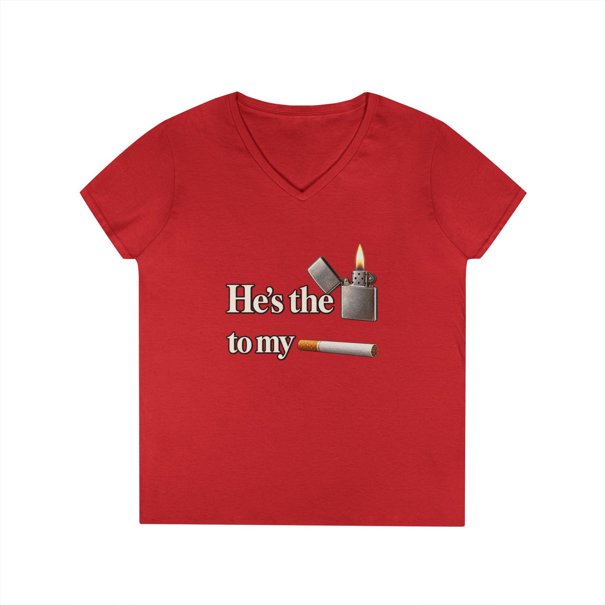 He's the Lighter to My Cigarette V-Neck T-Shirt | Millennial Tee | 90s 00s Hip Hop Pop Culture Nostalgia Millennial Era