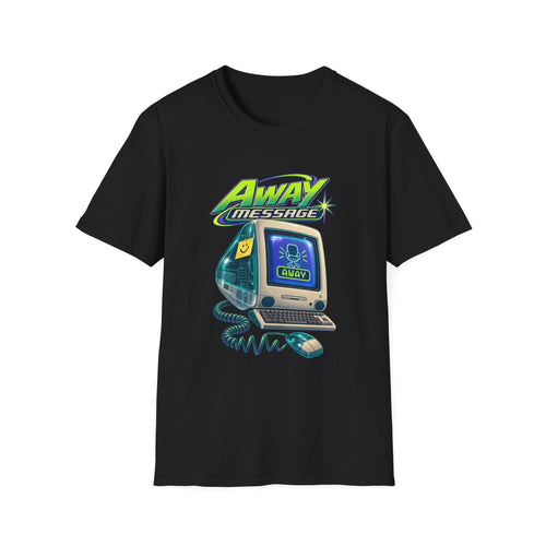 Away Message T-Shirt | Retro Computer Novelty Tee | 1990's 2000's Nostalgia Throwback