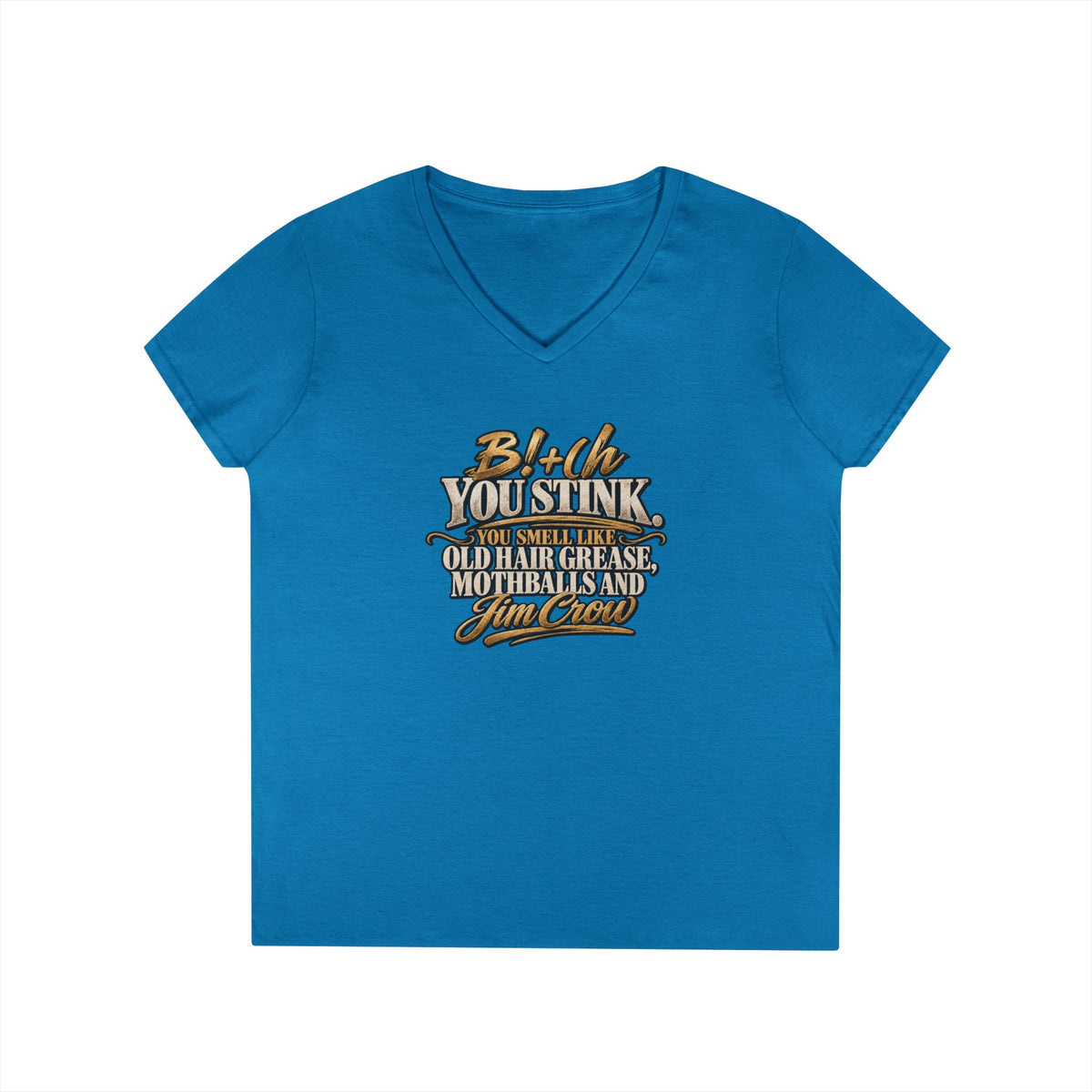 Bi+(h You Stink Script Graphic T-Shirt | Funny Sarcastic Typography Tee | Mallory Beauty